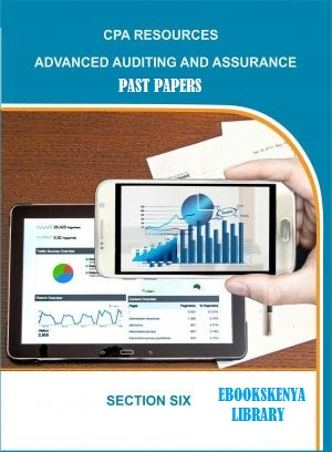 KASNEB CPA-Advanced-Auditing-and-Assurance-Section-Six PAST PAPERS