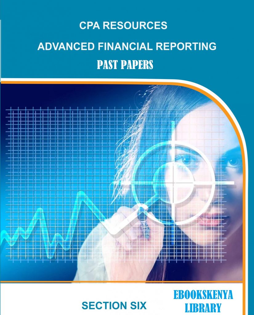 KASNEB CPA-Advanced-Financial-Reporting-Section-Six-PAST PAPERS