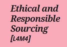 Ethical and Responsible Sourcing [L4M4]